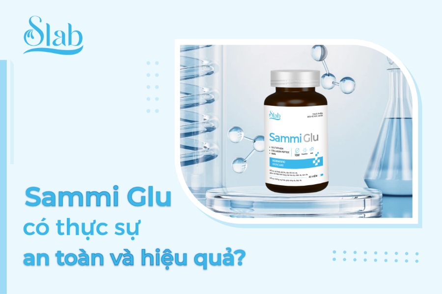 Sammi Glu có thực sự an toàn và hiệu quả: Phân tích toàn diện từ chuyên gia